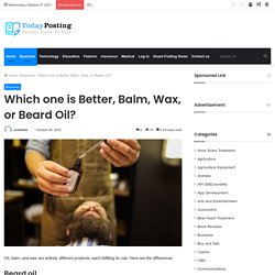 Which one is Better, Balm, Wax, or Beard Oil?