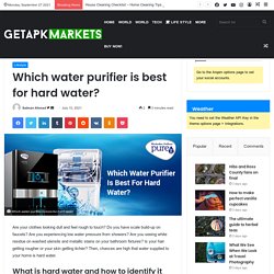 Which water purifier is best for hard water? - Getapkmarkets