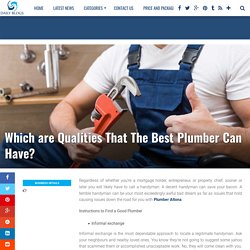 Which are Qualities That The Best Plumber Can Have?