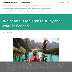 Which visa is required to study and work in Canada