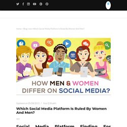 Which Social Media Platform Is Ruled By Women And Men?