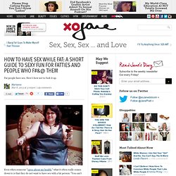 How to Have Sex While Fat: A Short Guide to Sexy Fun for Fatties and People Who F#&@ Them