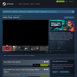 while True: learn() on Steam