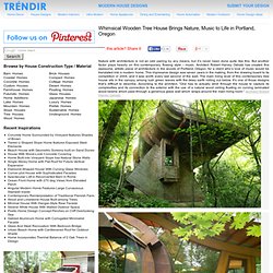 Whimsical Wooden Tree House Brings Nature, Music to Life in Portland, Oregon