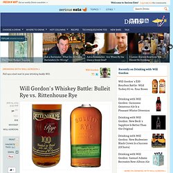 Will Gordon's Whiskey Battle: Bulleit Rye vs. Rittenhouse Rye