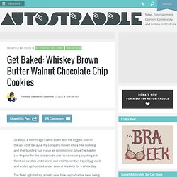 Get Baked: Whiskey Brown Butter Walnut Chocolate Chip Cookies