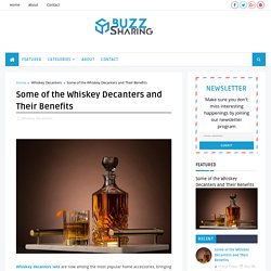Some of the Whiskey Decanters and Their Benefits