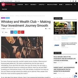 Whiskey and Wealth Club - Making Your Investment Journey Smooth