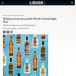Whiskeys from Around the World to Drink Right Now