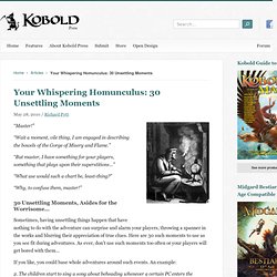Your Whispering Homunculus: 30 Unsettling Moments & Kobold Quarterly Magazine: Monsters and Magic for D&D Gamers
