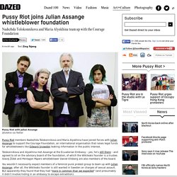 Pussy Riot joins Julian Assange whistleblower foundation