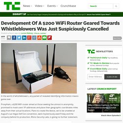Development Of A $200 WiFi Router Geared Towards Whistleblowers Was Just Suspiciously Cancelled