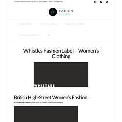 London Fashion Review - British Fashion Designers, Labels and Brands