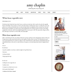 White bean vegetable stew - Amy Chaplin