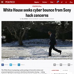 White House seeks cyber bounce from Sony hack concerns - POLITICO