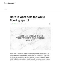 Here is what sets the white flooring apart?