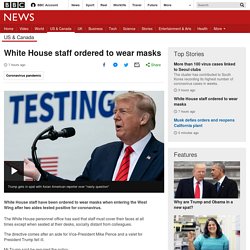 White House staff ordered to wear masks