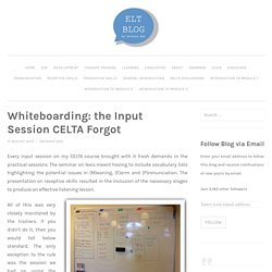 Whiteboarding: the Input Session CELTA Forgot