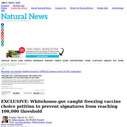 EXCLUSIVE: Whitehouse.gov caught freezing vaccine choice petition to prevent signatures from reaching 100,000 threshold