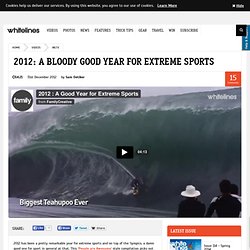 2012: a bloody good year for extreme sports – Whitelines Snowboarding
