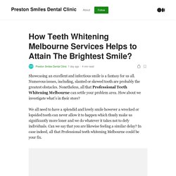 How Teeth Whitening Melbourne Services Helps to Attain The Brightest Smile?