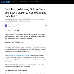 Best Teeth Whitening Gel - A Quick and Easy Solution to Remove Stains from Teeth