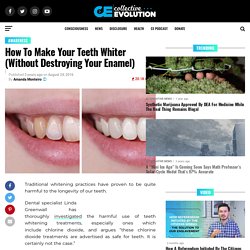 How To Make Your Teeth Whiter (Without Destroying Your Enamel)