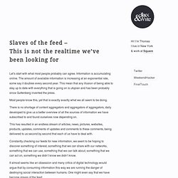 Black&White™ — Slaves of the feed – This is not the realtime we’