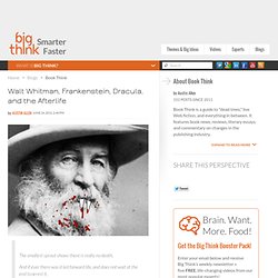 Walt Whitman, Frankenstein, Dracula, and the Afterlife