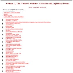 Volume I., The Works of Whittier: Narrative and Legendary Poems
