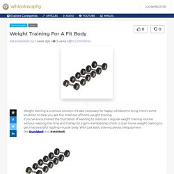 Weight Training For A Fit Body