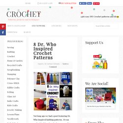 8 Dr. Who Inspired Crochet Patterns – Crochet