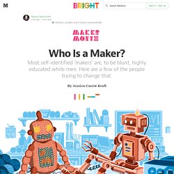 Who Is a Maker? — Bright