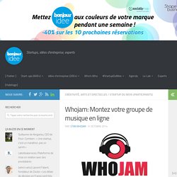 Whojam: Montez votre groupe de musique en ligne