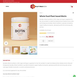 Whole food Plant based Biotin