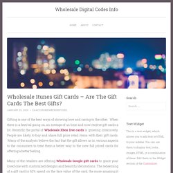Wholesale Itunes Gift Cards – Are The Gift Cards The Best Gifts?