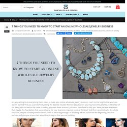Blog - 7 THINGS YOU NEED TO KNOW TO START AN ONLINE WHOLESALE JEWELRY BUSINESS