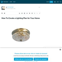 How To Create a Lighting Plan for Your Home