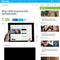 Why CNN Acquired Zite [INTERVIEW]