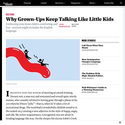 Why Do Adults Talk Like Children?