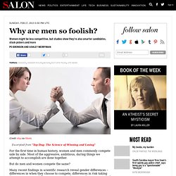 Why are men so foolish?