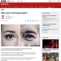 Why aren't we living longer?