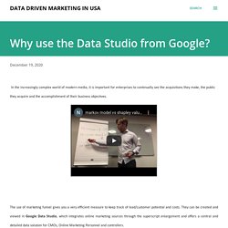 Why use the Data Studio from Google?