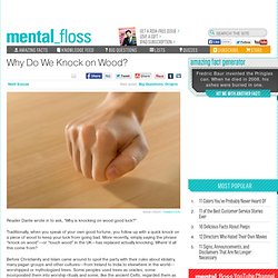 Mental Floss: Why Do We Knock on Wood?