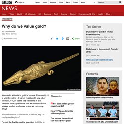 Why do we value gold?