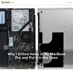 Why I Drilled Holes in My MacBook Pro and Put It in the Oven