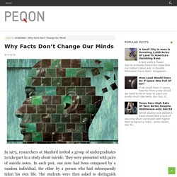 Why Facts Don’t Change Our Minds - Peqon