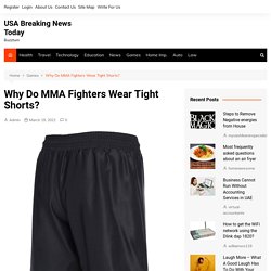 Why Do MMA Fighters Wear Tight Shorts?