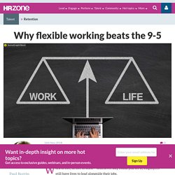 Why flexible working beats the 9-5
