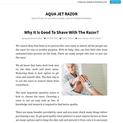 Why It Is Good To Shave With The Razor?